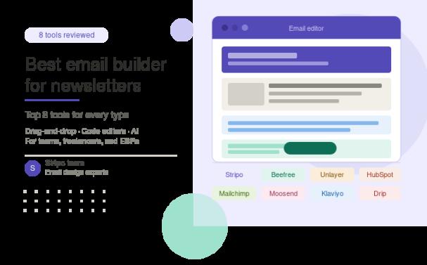 Best Email Builder for Newsletters: Top 8 Tools for Every Type